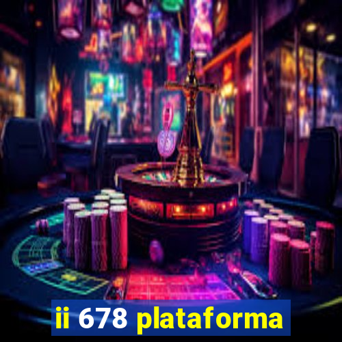 ii 678 plataforma